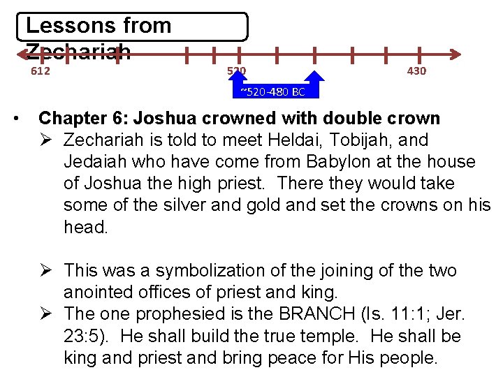 Lessons from Zechariah 612 520 430 ~520 -480 BC • Chapter 6: Joshua crowned