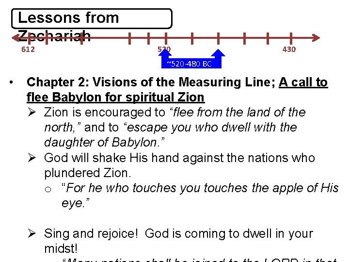 Lessons from Zechariah 612 520 430 ~520 -480 BC • Chapter 2: Visions of