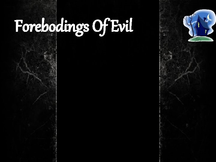 Forebodings Of Evil 