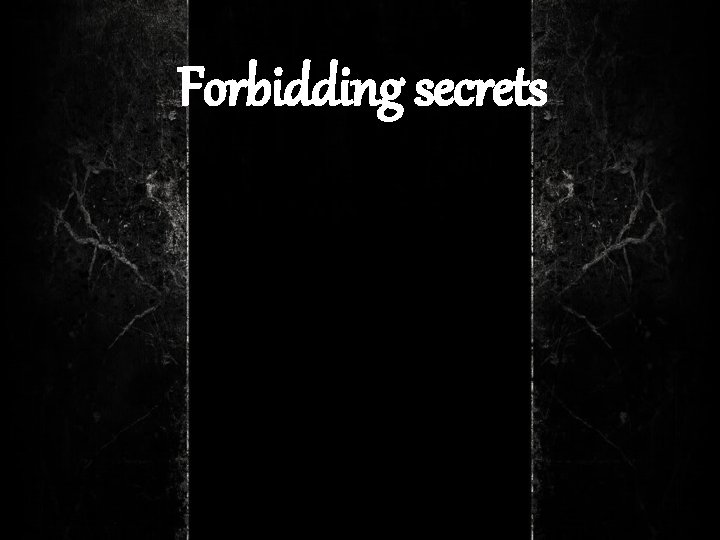 Forbidding secrets 