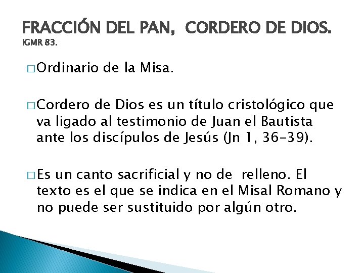 FRACCIÓN DEL PAN, CORDERO DE DIOS. IGMR 83. � Ordinario de la Misa. �