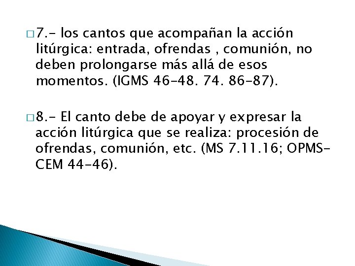 � 7. - los cantos que acompañan la acción litúrgica: entrada, ofrendas , comunión,