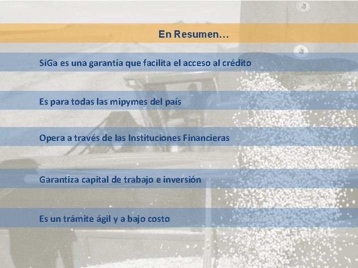 En Resumen… Si. Ga es una garantía que facilita el acceso al crédito Es