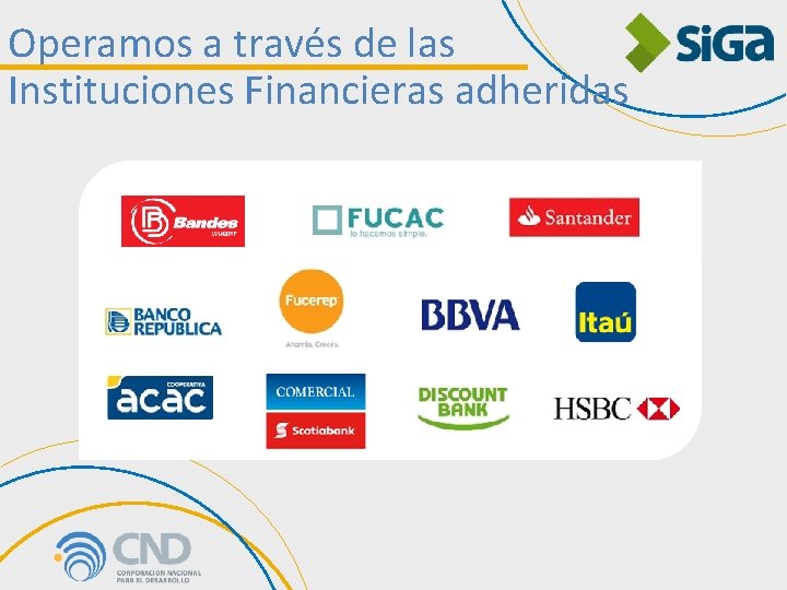 Operamos a través de las Instituciones Financieras adheridas 