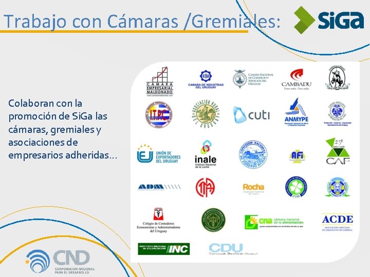 Trabajo con Cámaras /Gremiales: Colaboran con la promoción de Si. Ga las cámaras, gremiales