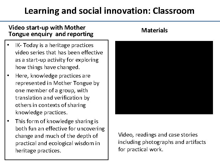 Learning and social innovation: Classroom Video start-up with Mother Tongue enquiry and reporting •