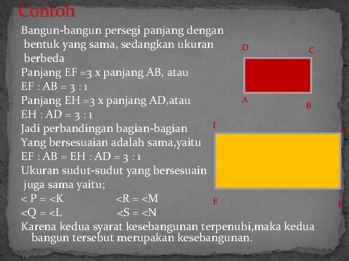 Contoh Bangun-bangun persegi panjang dengan bentuk yang sama, sedangkan ukuran D C berbeda Panjang