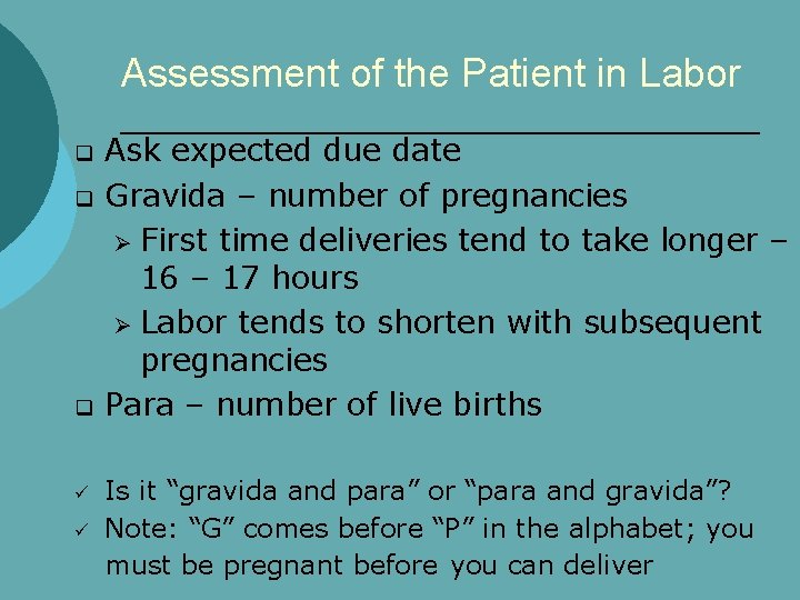 Assessment of the Patient in Labor q q q ü ü Ask expected due
