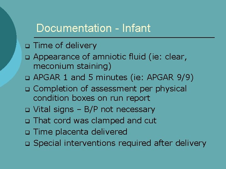 Documentation - Infant q q q q Time of delivery Appearance of amniotic fluid