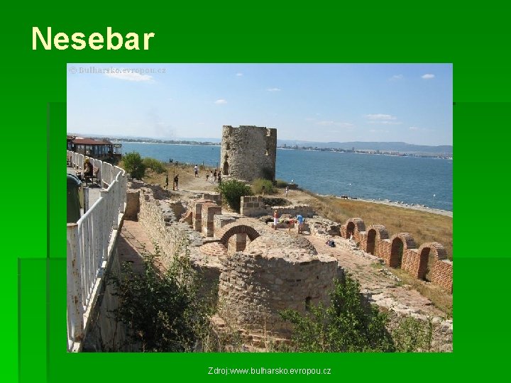 Nesebar Zdroj: www. bulharsko. evropou. cz 