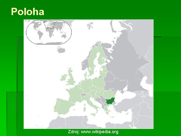 Poloha Zdroj: www. wikipedia. org 