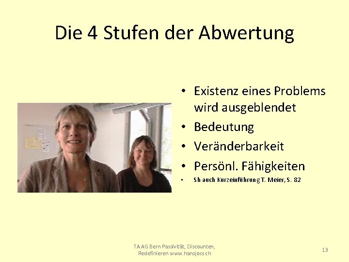 Die 4 Stufen der Abwertung • Existenz eines Problems wird ausgeblendet • Bedeutung •