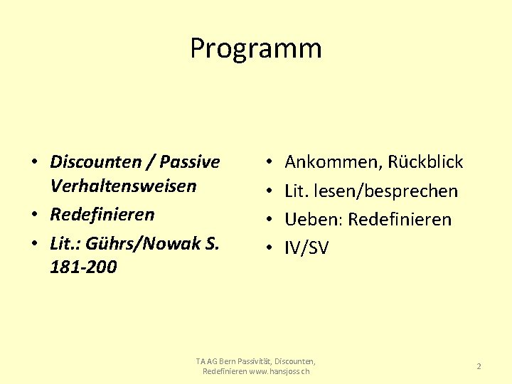 Programm • Discounten / Passive Verhaltensweisen • Redefinieren • Lit. : Gührs/Nowak S. 181