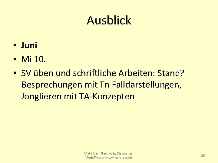 Ausblick • Juni • Mi 10. • SV üben und schriftliche Arbeiten: Stand? Besprechungen