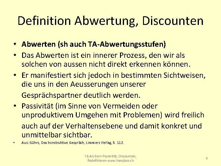 Definition Abwertung, Discounten • Abwerten (sh auch TA-Abwertungsstufen) • Das Abwerten ist ein innerer