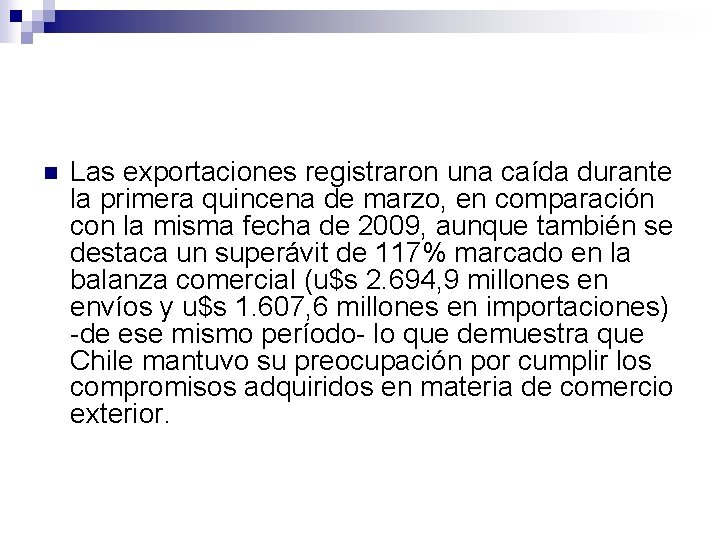 n Las exportaciones registraron una caída durante la primera quincena de marzo, en comparación