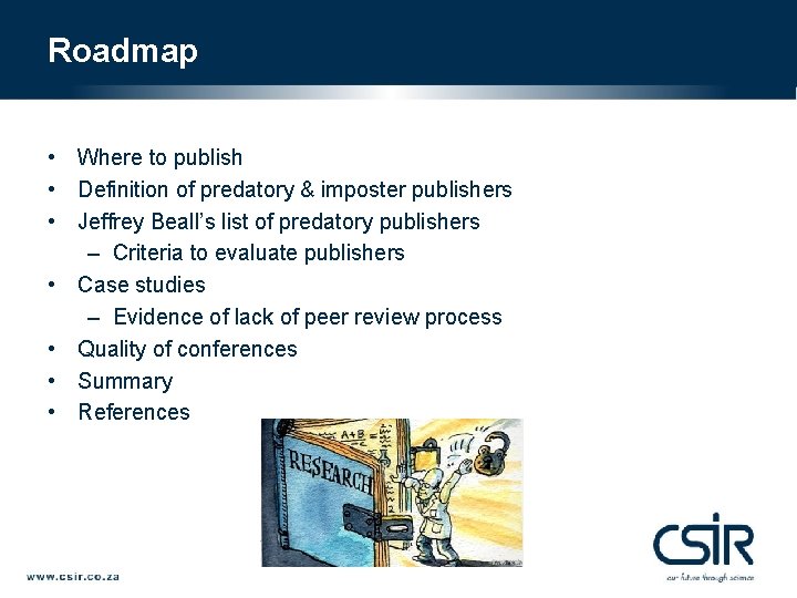 Roadmap • Where to publish • Definition of predatory & imposter publishers • Jeffrey