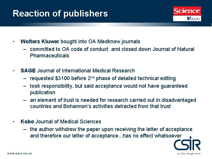 Reaction of publishers • Wolters Kluwer bought into OA Medknow journals – committed to