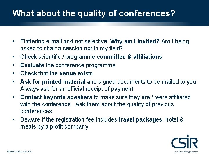 What about the quality of conferences? • Flattering e-mail and not selective. Why am