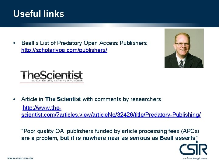 Useful links • Beall’s List of Predatory Open Access Publishers http: //scholarlyoa. com/publishers/ •