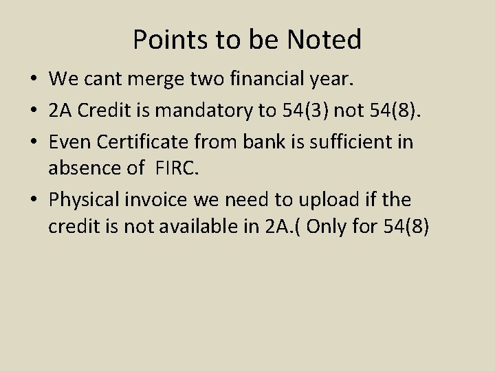 Points to be Noted • We cant merge two financial year. • 2 A