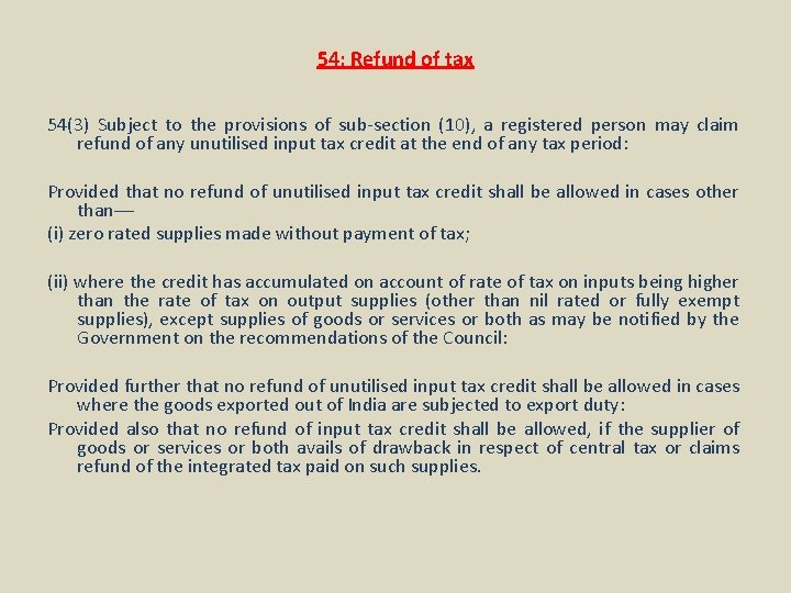 54: Refund of tax 54(3) Subject to the provisions of sub-section (10), a registered