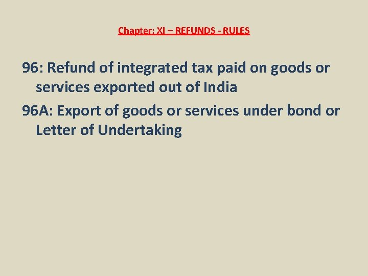 Chapter: XI – REFUNDS - RULES 96: Refund of integrated tax paid on goods