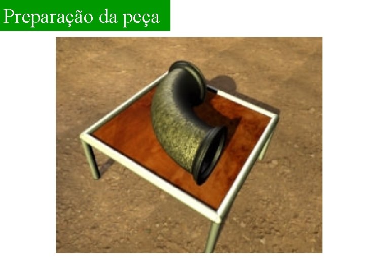 Preparação da peça 