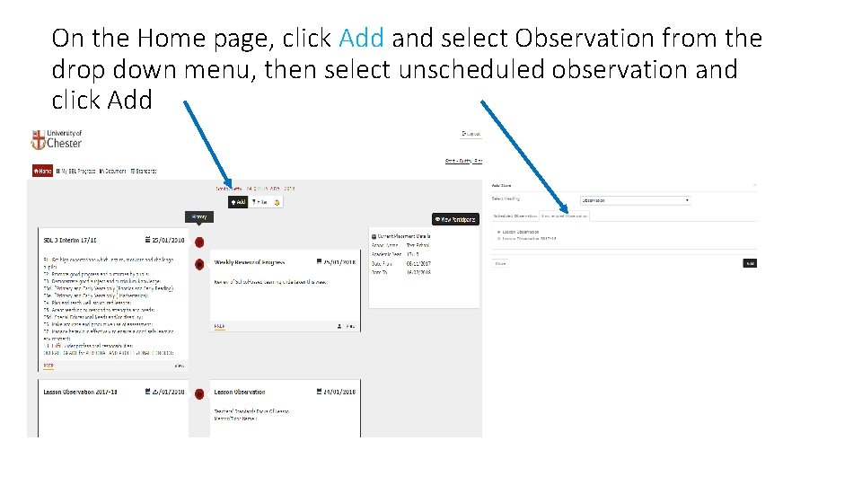 On the Home page, click Add and select Observation from the drop down menu, On the Home page, click Add and select Observation from the drop down menu,