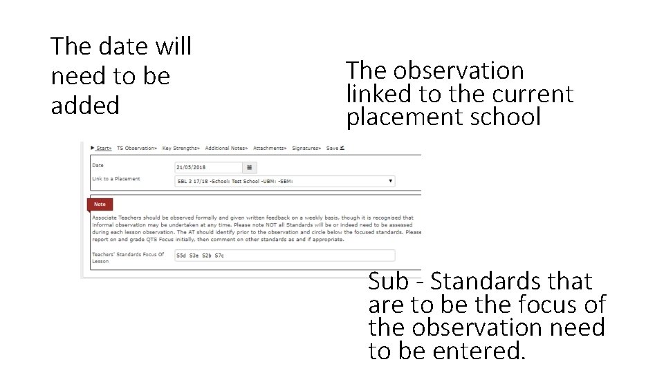 The date will need to be added The observation linked to the current placement The date will need to be added The observation linked to the current placement