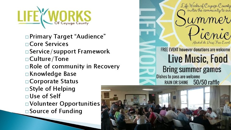 � Primary Target “Audience” � Core Services � Service/support Framework � Culture/Tone � Role