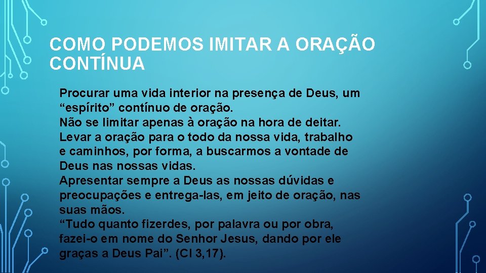 COMO PODEMOS IMITAR A ORAÇÃO CONTÍNUA Procurar uma vida interior na presença de Deus,