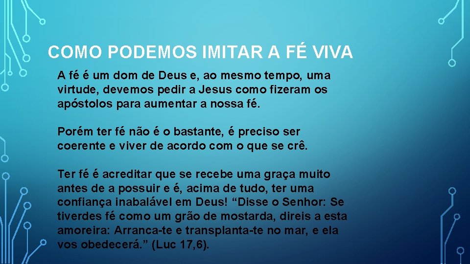 COMO PODEMOS IMITAR A FÉ VIVA A fé é um dom de Deus e,