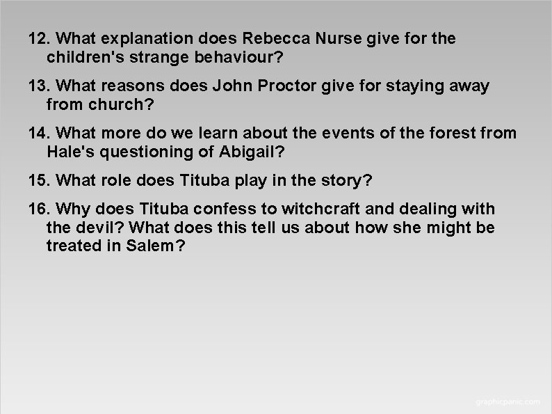 12. What explanation does Rebecca Nurse give for the children's strange behaviour? 13. What
