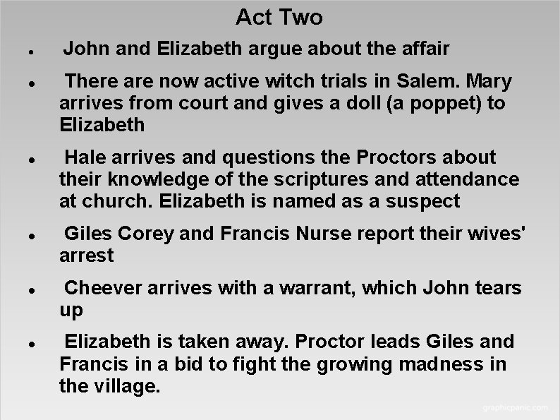 Act Two John and Elizabeth argue about the affair There are now active witch