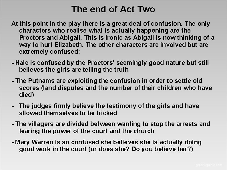 The end of Act Two At this point in the play there is a