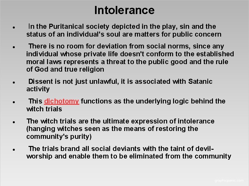 Intolerance In the Puritanical society depicted in the play, sin and the status of