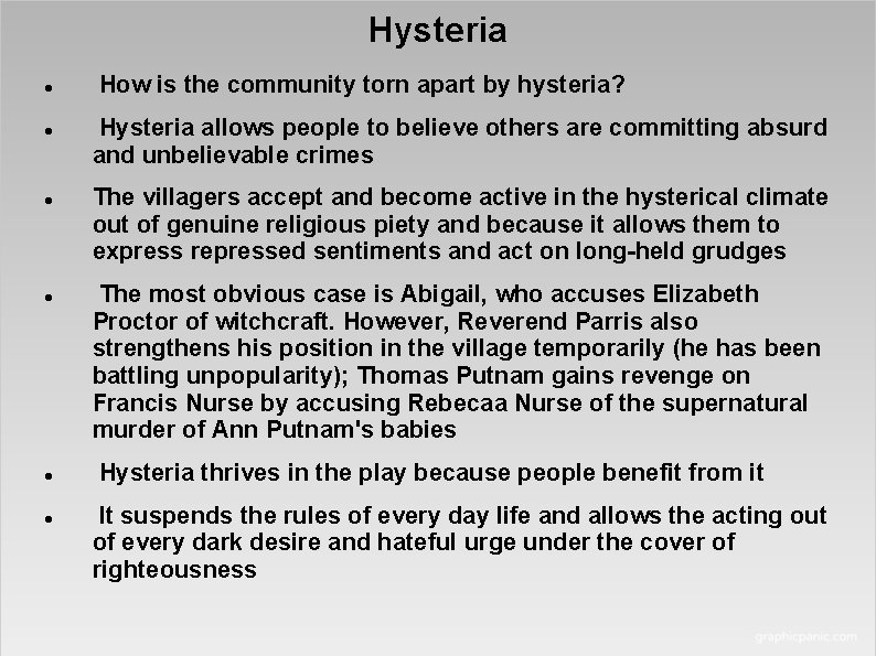 Hysteria How is the community torn apart by hysteria? Hysteria allows people to believe