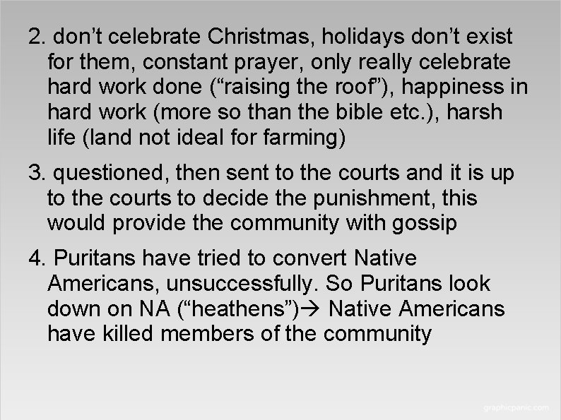 2. don’t celebrate Christmas, holidays don’t exist for them, constant prayer, only really celebrate