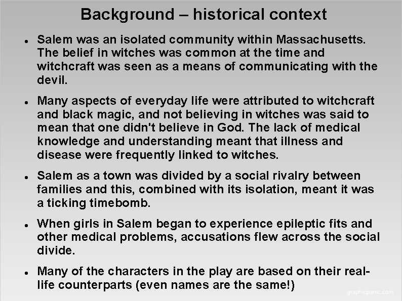 Background – historical context Salem was an isolated community within Massachusetts. The belief in
