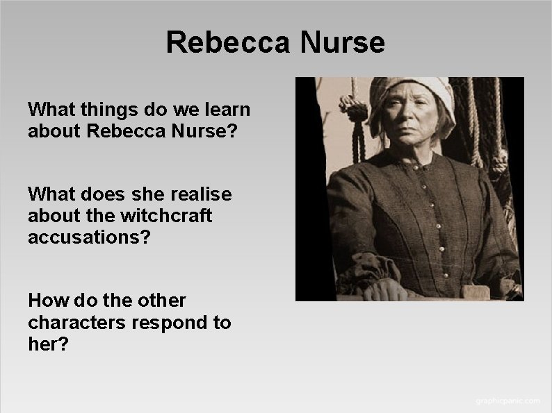Rebecca Nurse What things do we learn about Rebecca Nurse? What does she realise