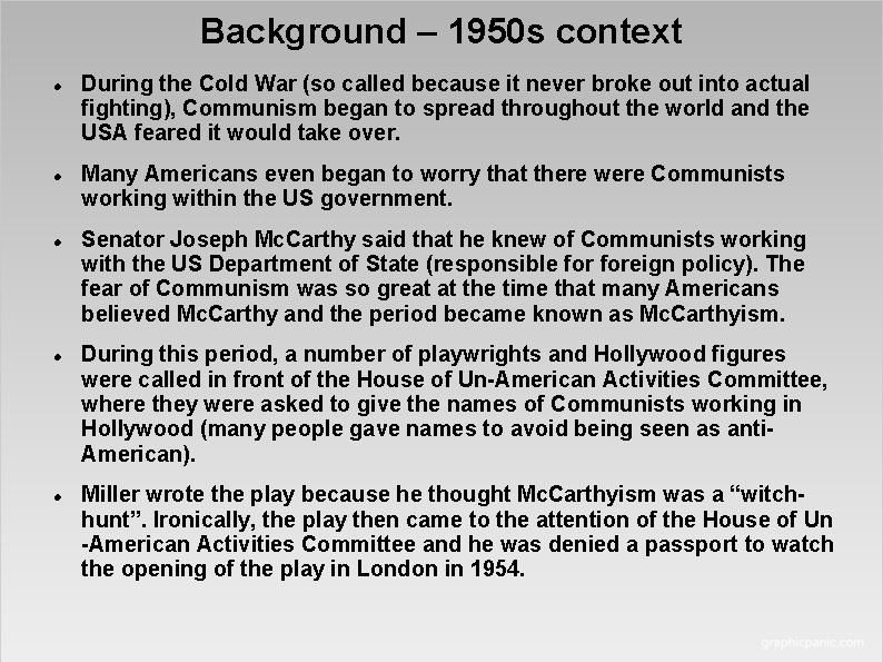 Background – 1950 s context During the Cold War (so called because it never