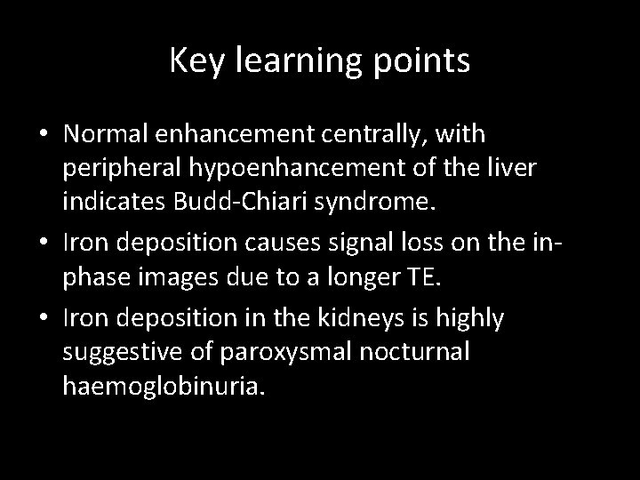 Key learning points • Normal enhancement centrally, with peripheral hypoenhancement of the liver indicates