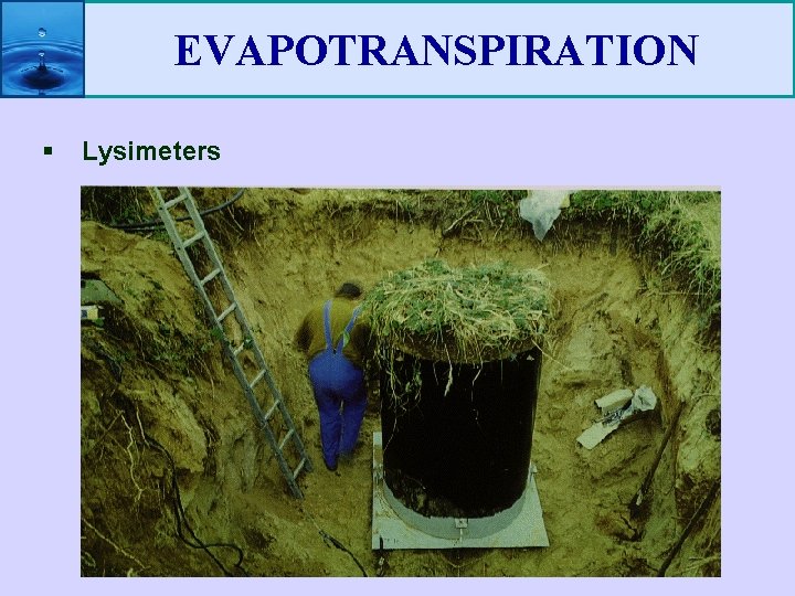 EVAPOTRANSPIRATION § Lysimeters 