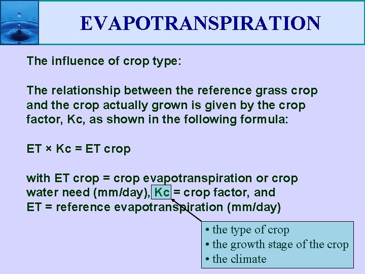 EVAPOTRANSPIRATION The influence of crop type: The relationship between the reference grass crop and