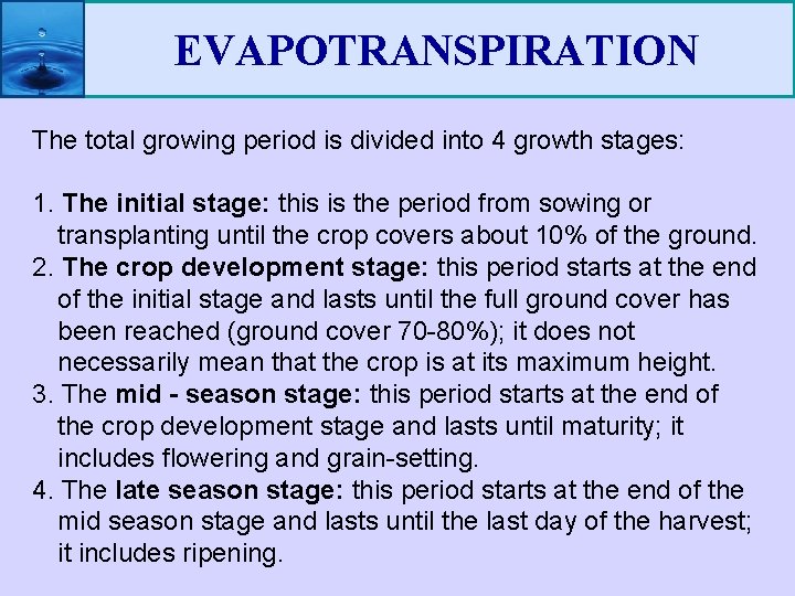 EVAPOTRANSPIRATION The total growing period is divided into 4 growth stages: 1. The initial