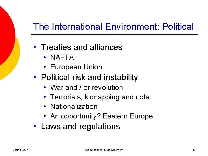 The International Environment: Political • Treaties and alliances • NAFTA • European Union •