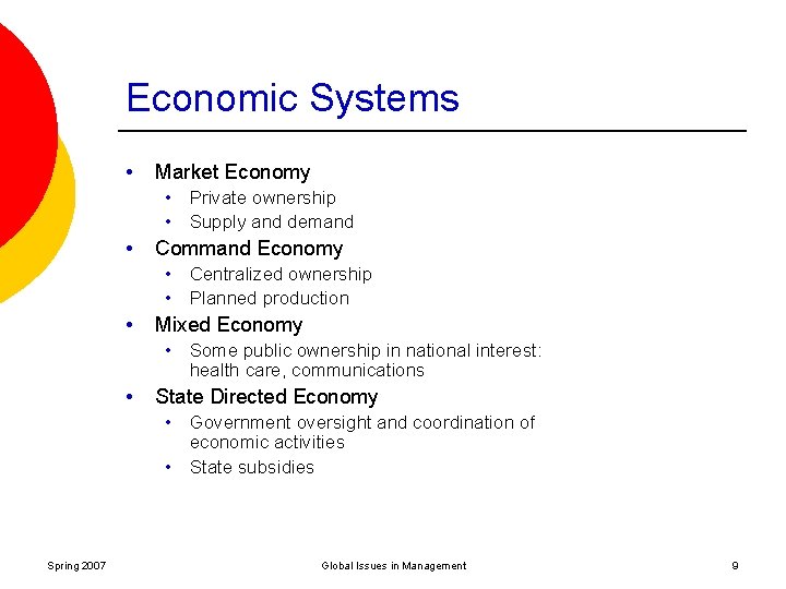 Economic Systems • Market Economy • Private ownership • Supply and demand • Command