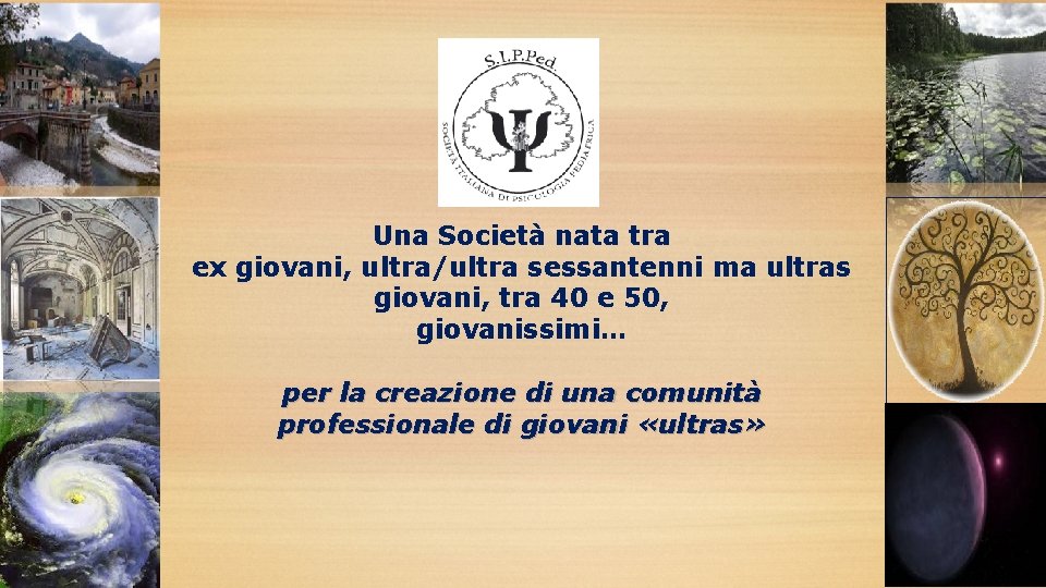 Una Società nata tra ex giovani, ultra/ultra sessantenni ma ultras giovani, tra 40 e