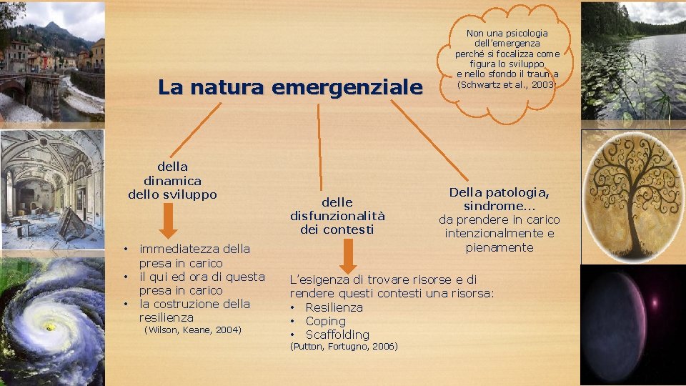 La natura emergenziale della dinamica dello sviluppo • • • immediatezza della presa in